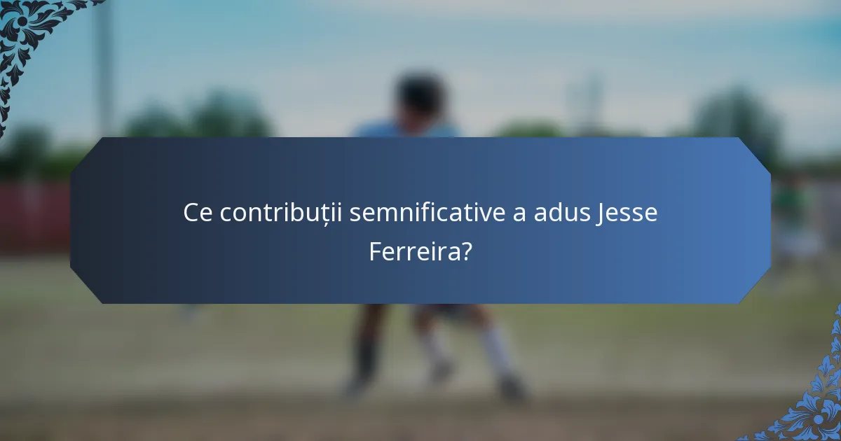Ce contribuții semnificative a adus Jesse Ferreira?