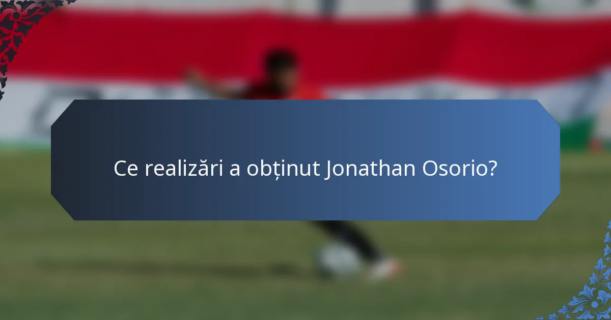 Ce realizări a obținut Jonathan Osorio?