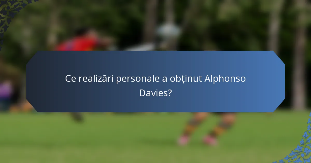 Ce realizări personale a obținut Alphonso Davies?