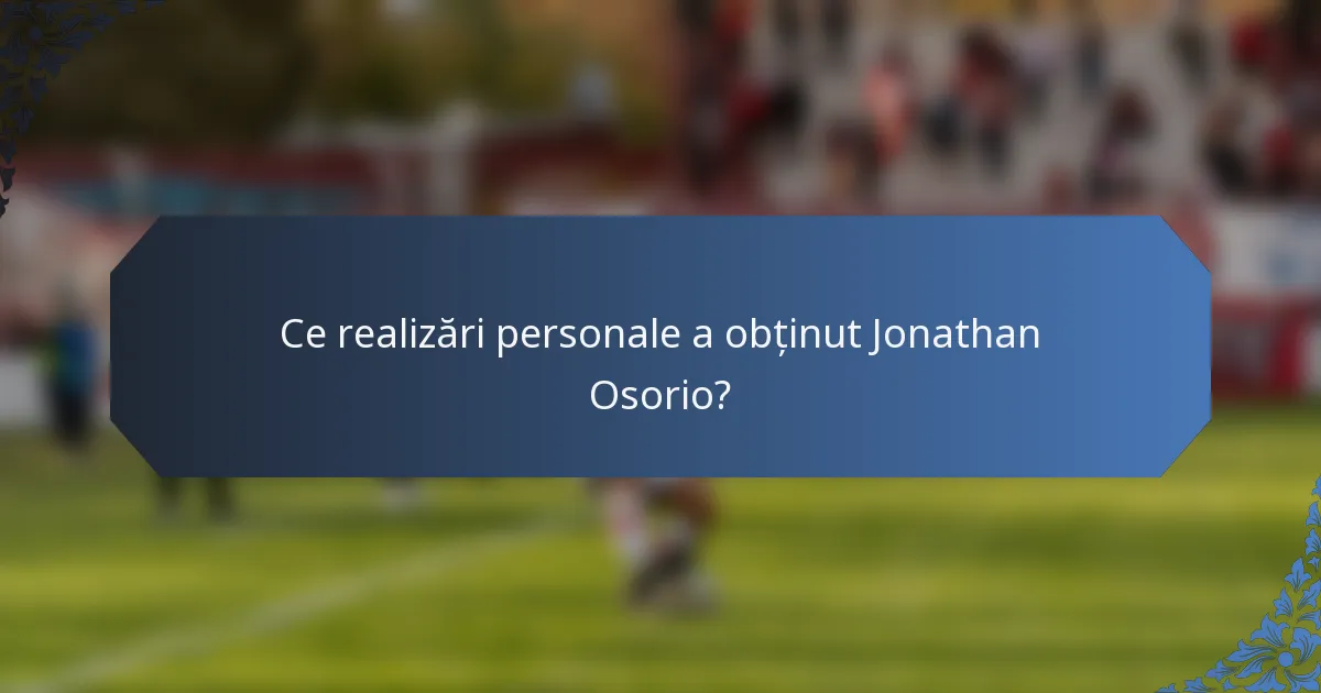 Ce realizări personale a obținut Jonathan Osorio?
